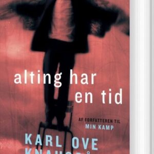 Alting Har En Tid - Karl Ove Knausgård - Bog