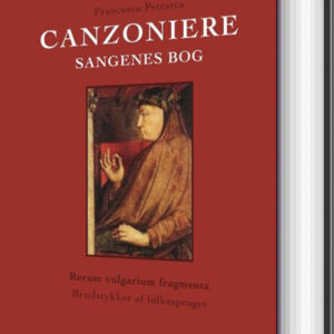 Canzoniere - Sangenes Bog - 2. Fuldstændige Udgave - Petrarca - Bog