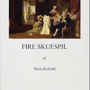 Fire Skuespil - Niels Kofoed - Bog