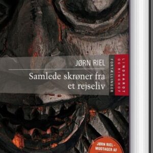 Samlede Skrøner Fra Et Rejseliv - Jørn Riel - Bog
