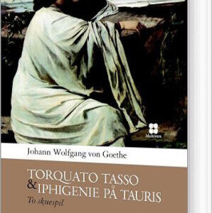 Torquato Tasso & Iphigenie På Tauris - Johann Wolfgang Von Goethe - Bog