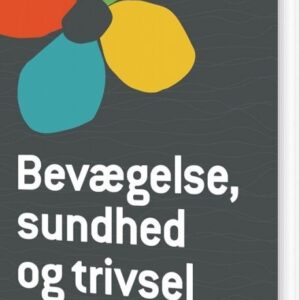 Bevægelse, Sundhed Og Trivsel - Anne Bahrenscheer - Bog