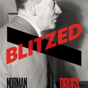 Blitzed Drugs In Nazi Germany