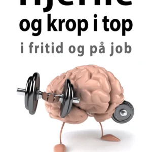 Hjerne og krop i top i fritid og på job
