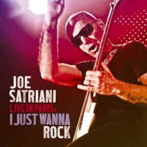 Joe Satriani - Live In Paris: I Just Wanna Rock - CD