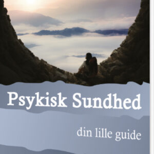 Psykisk Sundhed - Din Lille Guide - Kirsten Clausager - Bog
