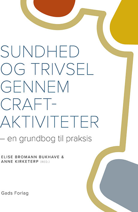 Sundhed Og Trivsel Gennem Craft-aktiviteter - Elise Bromann Bukhave - Bog