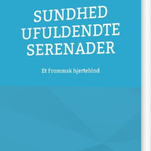 Sundhed Ufuldendte Serenader - Kim Gørtz - Bog